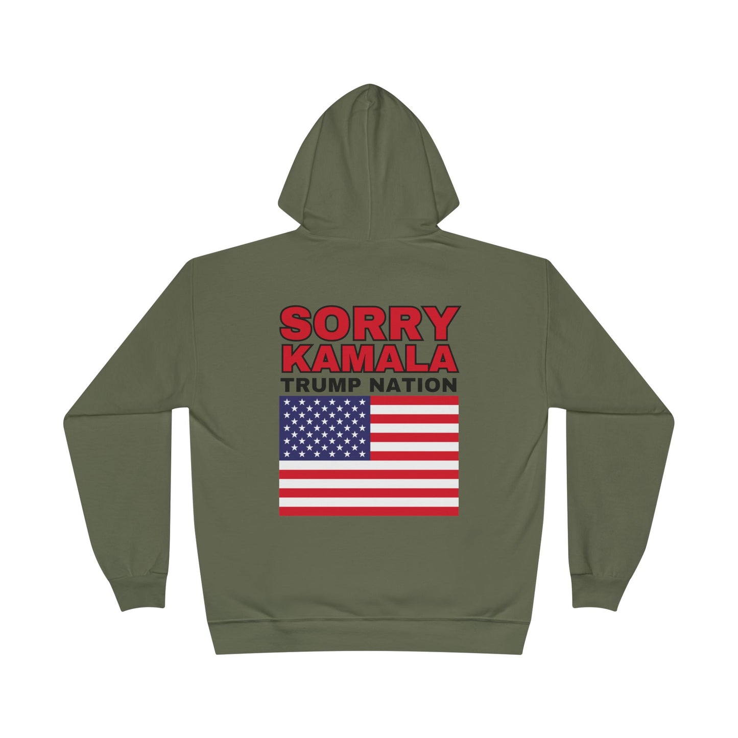 "Sorry Kamala, Trump Nation" Hoodie