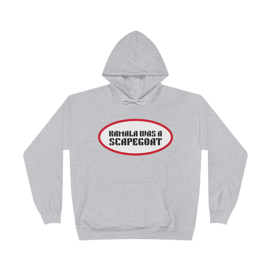 "Kamala Was a Scapegoat" Hoodie