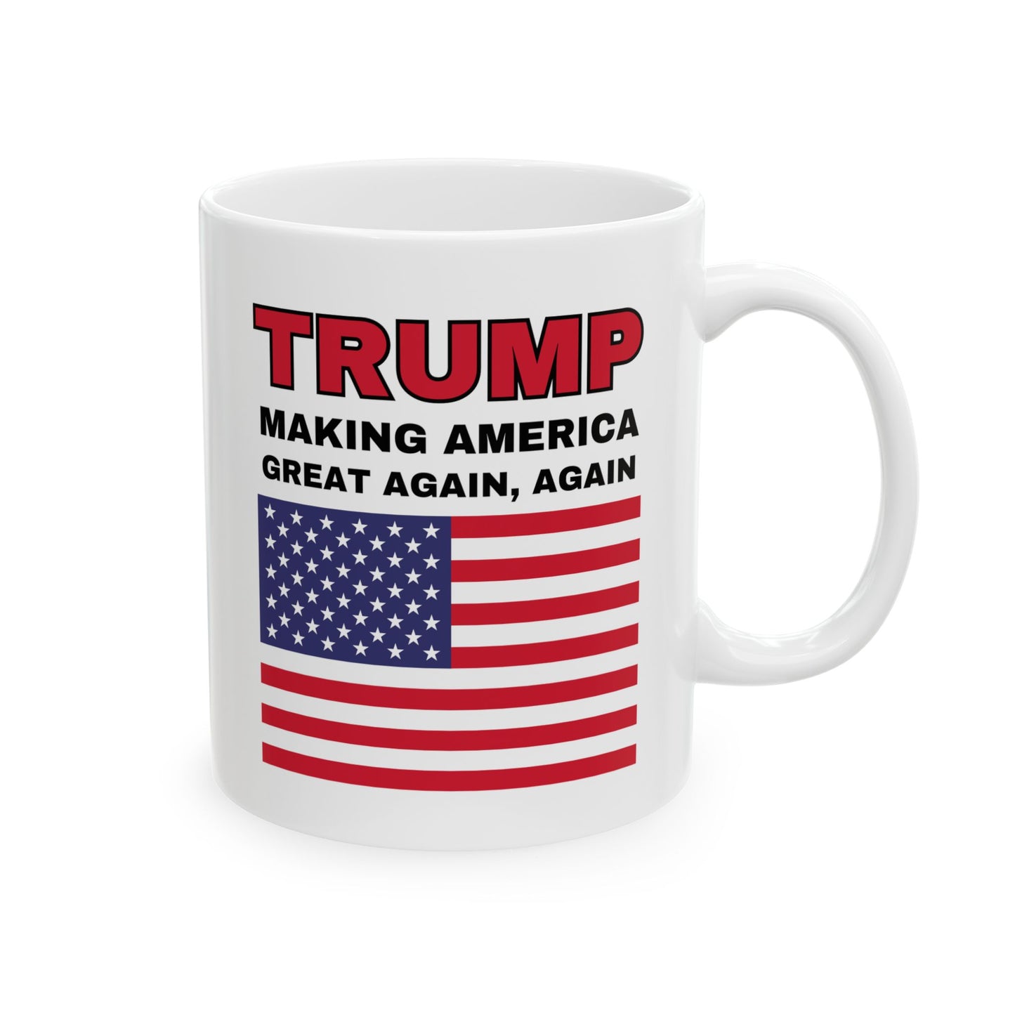 "Trump, Making America Great Again, Again" Mug