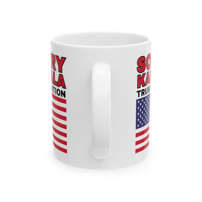 "Sorry Kamala, Trump Nation" Mug