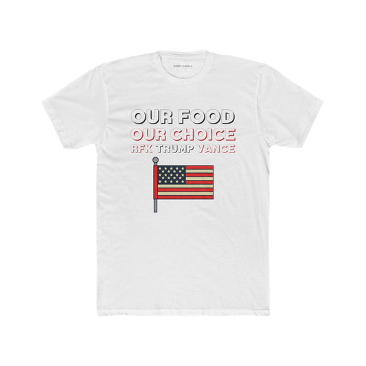 "Our Food, Our Choice" – RFK, Trump, JD Vance T-Shirt