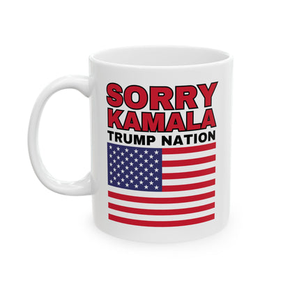 "Sorry Kamala, Trump Nation" Mug