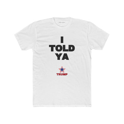 "I TOLD YA" – Inspired by JFK, Worn for Trump T-Shirt